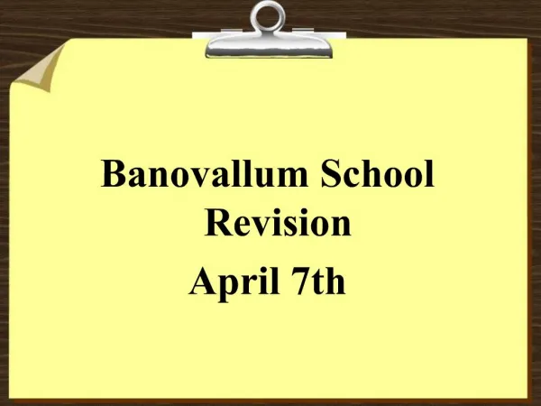 Banovallum School Revision April 7th