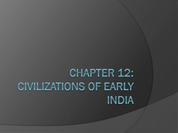 Chapter 12: Civilizations of Early India