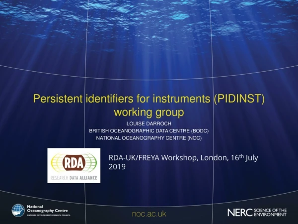 Persistent identifiers for instruments (PIDINST) working group