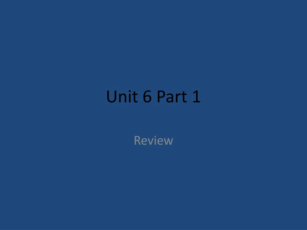 unit 6 part 1