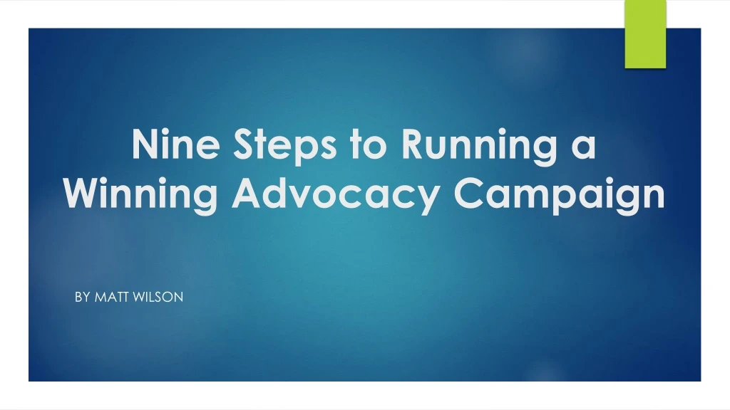 nine steps to running a winning advocacy campaign