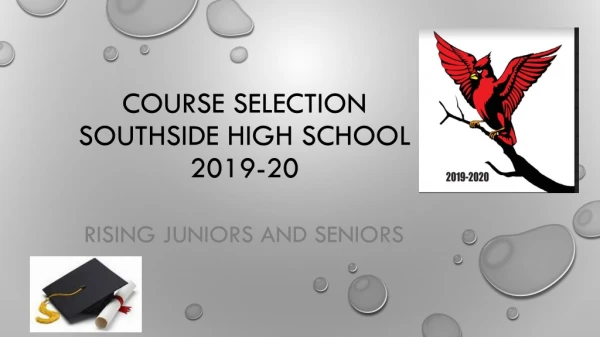 COURSE SELECTION SOUTHSIDE HIGH SCHOOL 2019-20