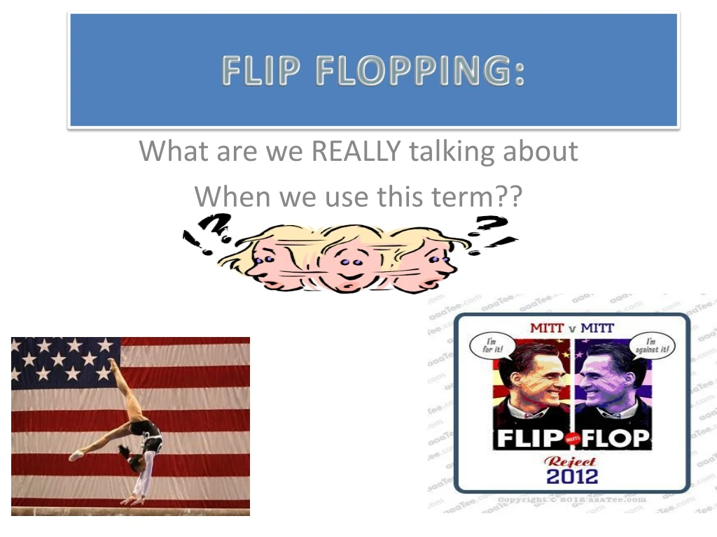 flip flopping