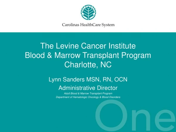 The Levine Cancer Institute Blood &amp; Marrow Transplant Program Charlotte, NC