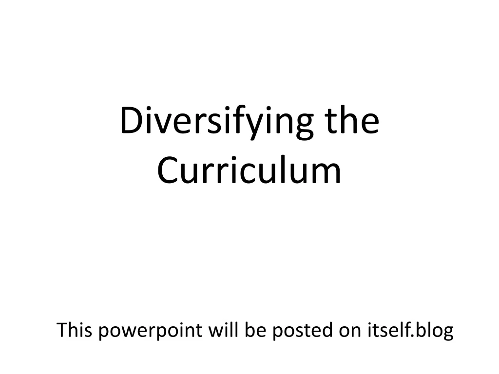 diversifying the curriculum