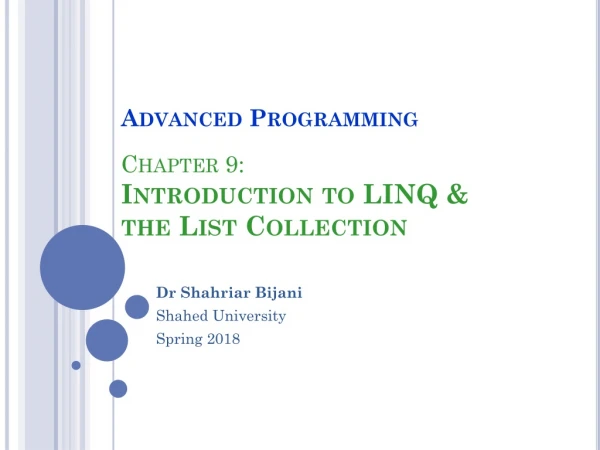 Advanced Programming Chapter 9: Introduction to LINQ &amp; the List Collection
