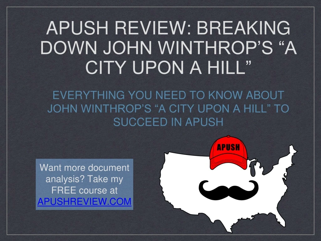 apush review breaking down john winthrop s a city upon a hill