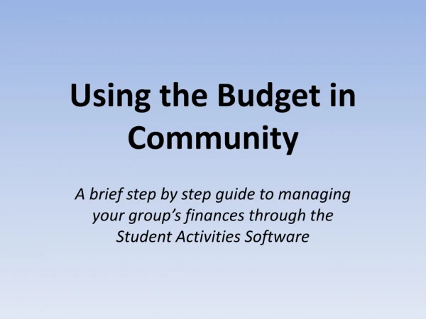 Using the Budget in Community