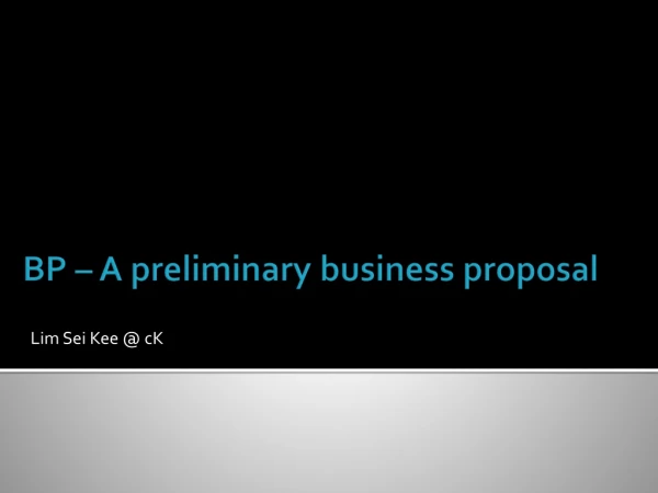 BP – A preliminary business proposal