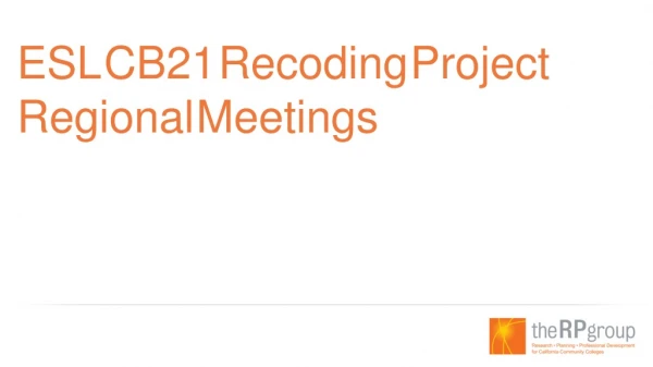 ESL CB21 Recoding Project Regional Meetings