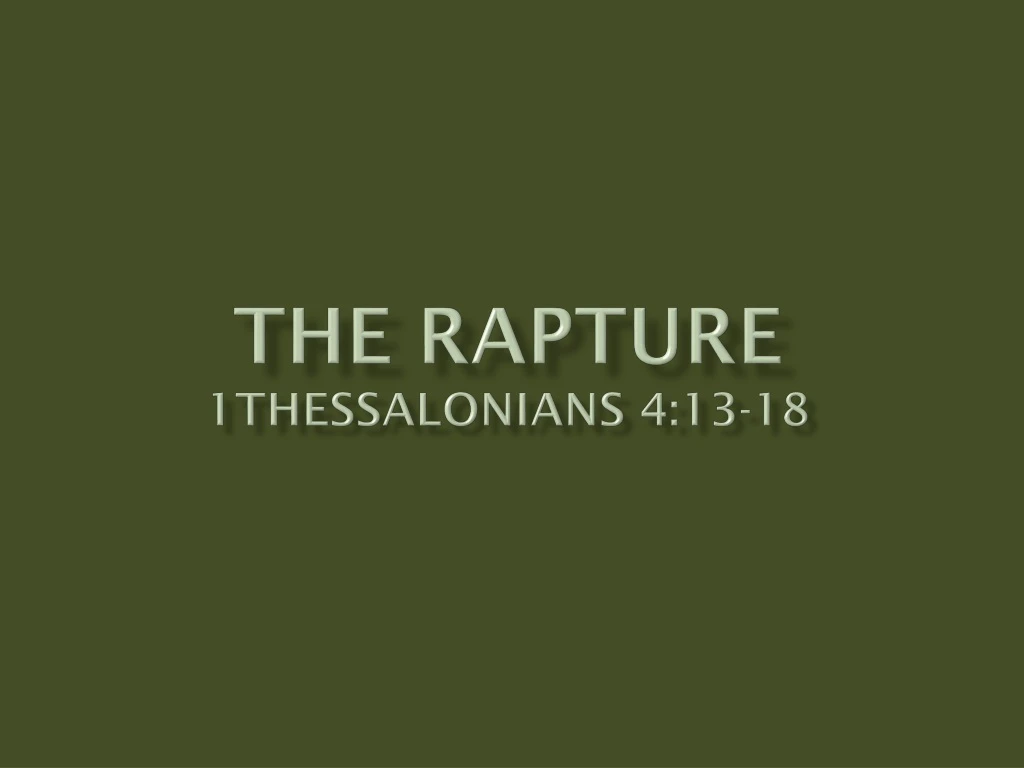 the rapture 1thessalonians 4 13 18