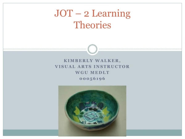 JOT – 2 Learning Theories