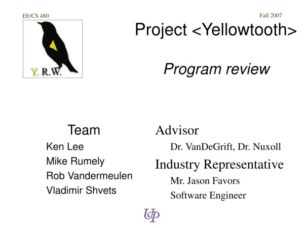 Project &lt;Yellowtooth&gt; Program review