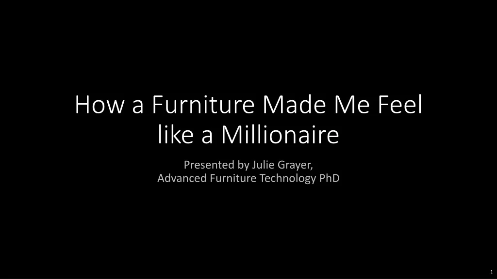 how a furniture made me feel like a millionaire