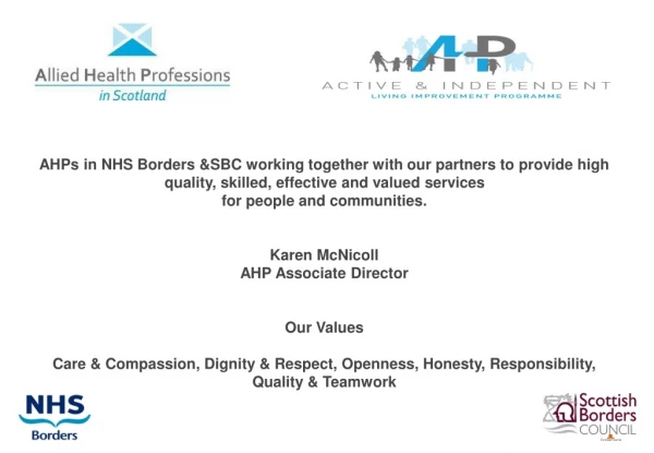 Who are the AHPs in Scottish Borders? Art Therapies Dietetics Occupational Therapy Orthotics