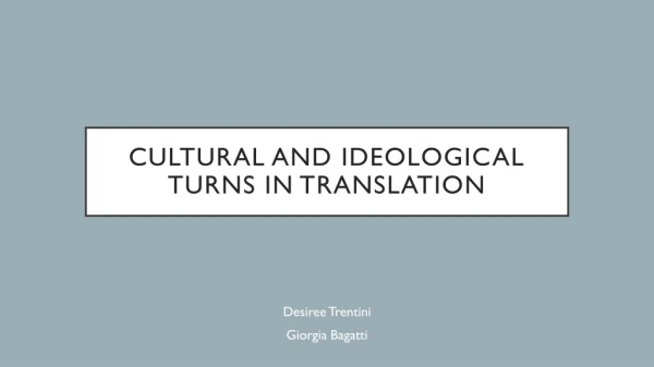 Cultural and ideological turns in translation