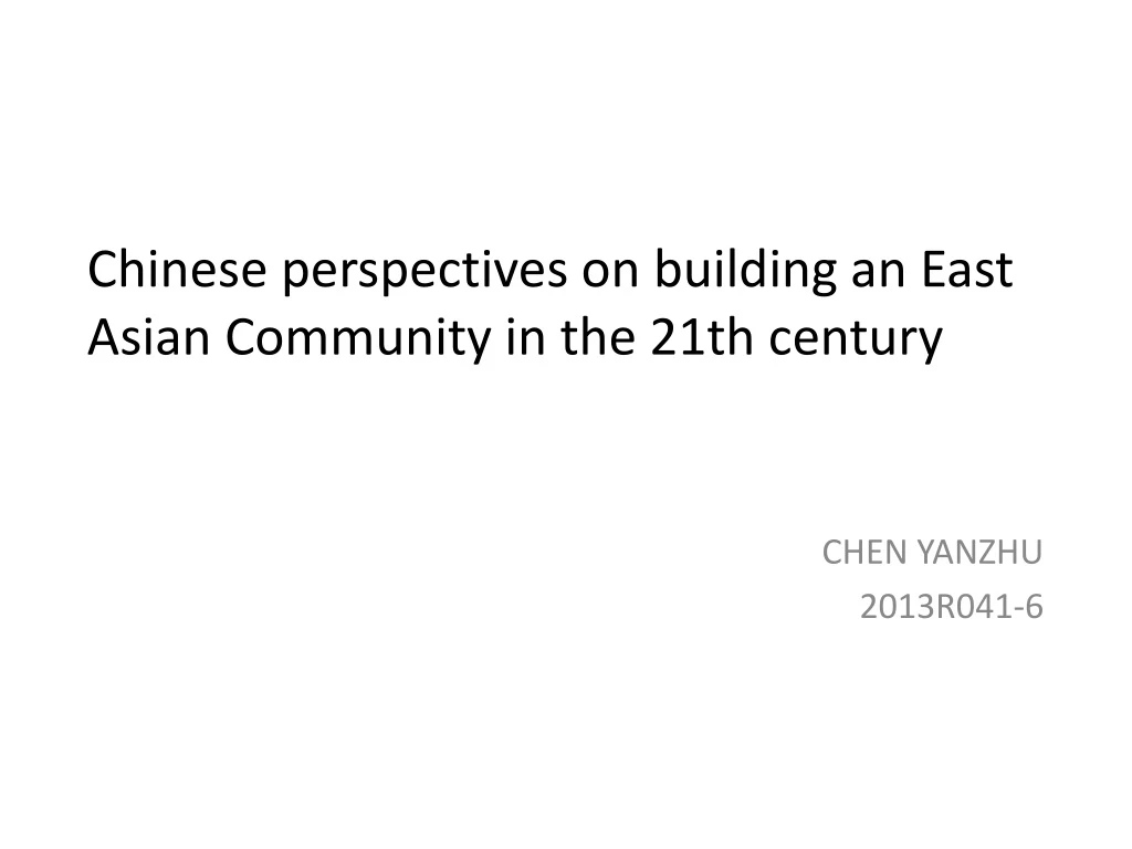c hinese perspectives on building an east asian community in the 21th century