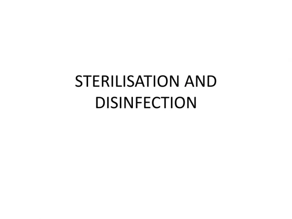 STERILISATION AND DISINFECTION