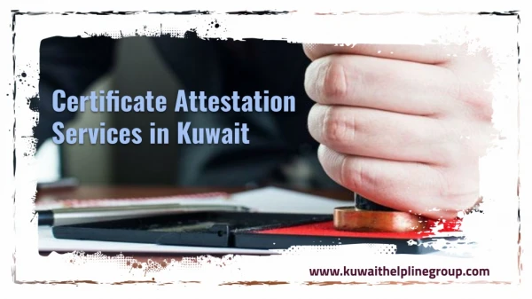 certificate attestation services in kuwait