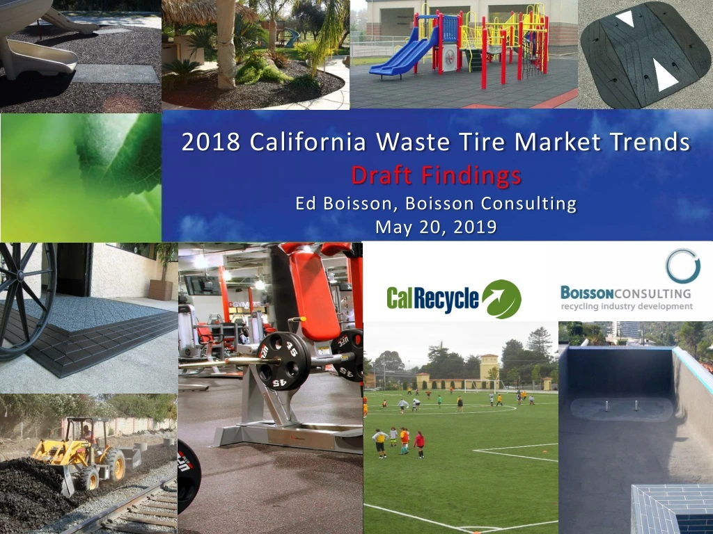 2018 california waste tire market trends draft findings ed boisson boisson consulting may 20 2019