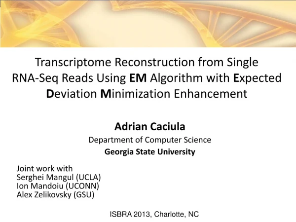 Adrian Caciula Department of Computer Science Georgia State University Joint work with