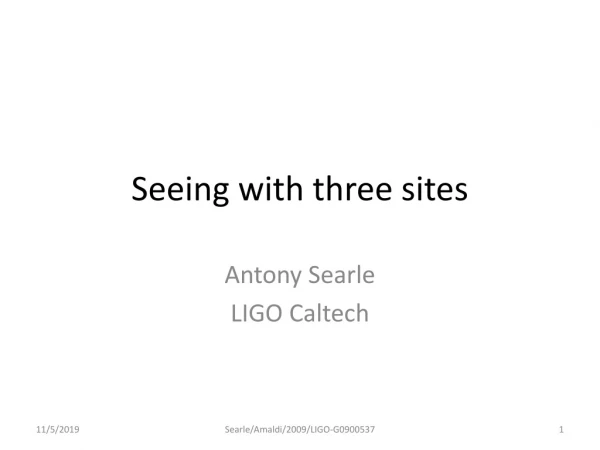 Seeing with three sites