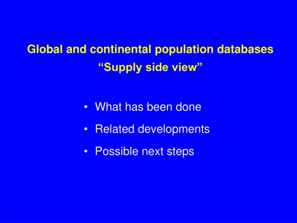 Global and continental population databases “Supply side view”