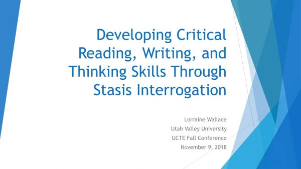 Developing Critical Reading, Writing, and Thinking Skills Through Stasis Interrogation
