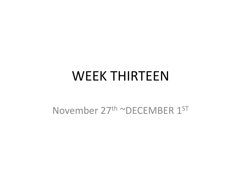 week thirteen