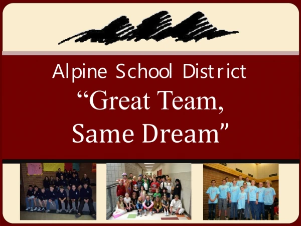 Alpine School District “Great Team, Same Dream”