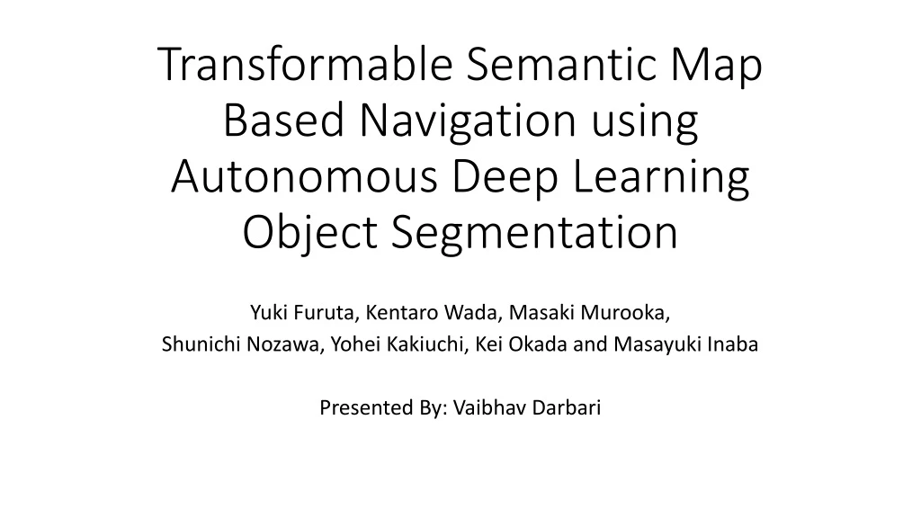 transformable semantic map based navigation using autonomous deep learning object segmentation