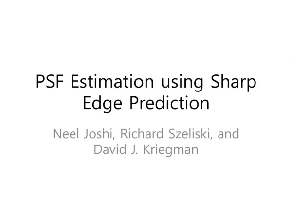 PSF Estimation using Sharp Edge Prediction