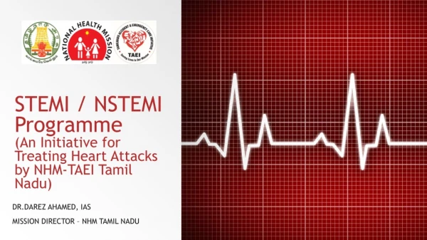 STEMI / NSTEMI Programme (An Initiative for Treating Heart Attacks by NHM-TAEI Tamil Nadu)