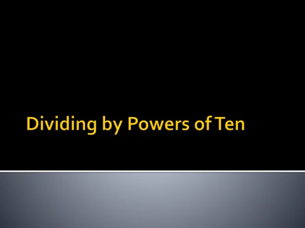 Dividing by Powers of Ten