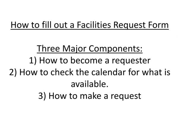 How to Become a Requester: Go to our Website: Under Staff - Facilities Request