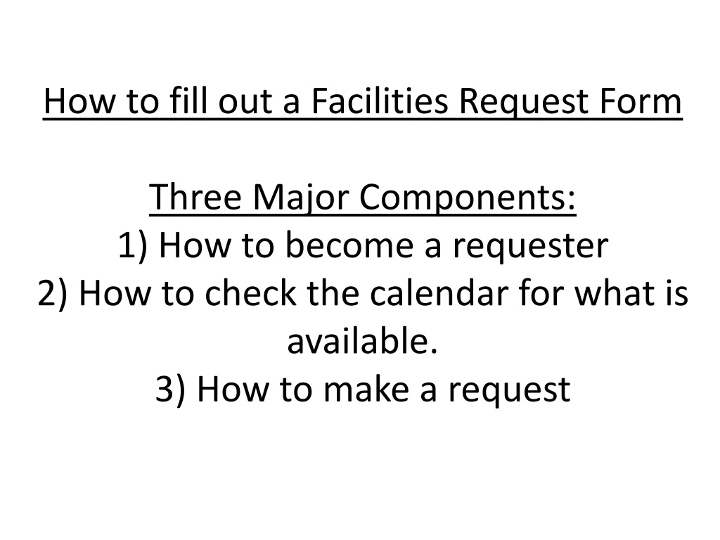 how to fill out a facilities request form three