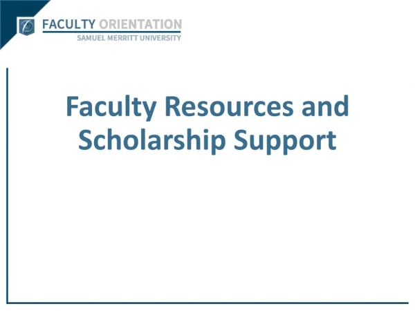 Faculty Resources and Scholarship Support