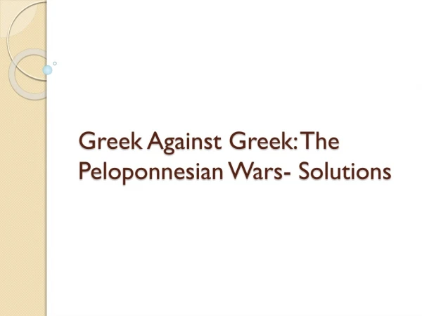 Greek Against Greek: The Peloponnesian Wars- Solutions