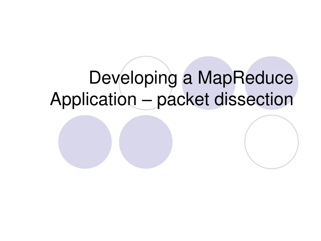 developing a mapreduce application packet dissection