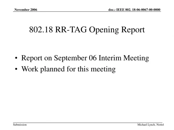 802.18 RR-TAG Opening Report