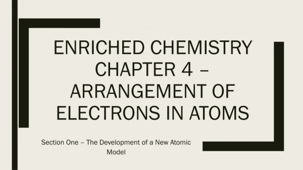 Enriched Chemistry Chapter 4 – Arrangement of Electrons in Atoms