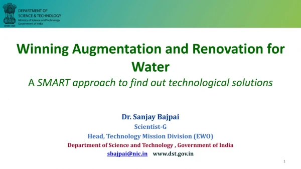 Dr. Sanjay Bajpai Scientist-G Head, Technology Mission Division (EWO)