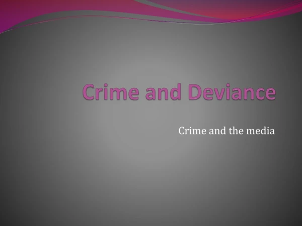 Crime and Deviance