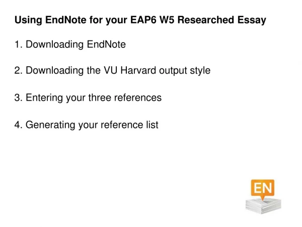 Using EndNote for your EAP6 W5 Researched Essay