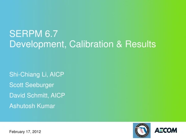 SERPM 6.7 Development, Calibration &amp; Results