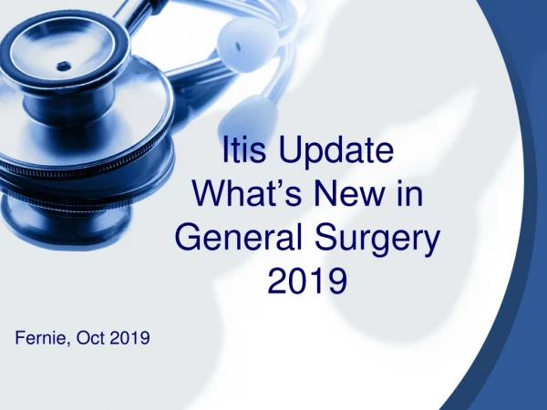 Itis Update What’s New in General Surgery 2019
