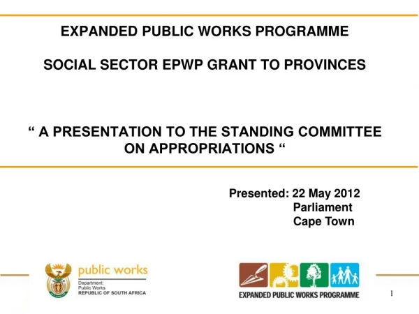 Presented: 22 May 2012 Parliament 	 Cape Town