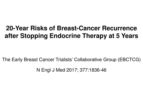20-Year Risks of Breast-Cancer Recurrence after Stopping Endocrine Therapy at 5 Years