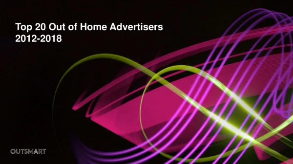 Top 20 Out of Home Advertisers 2012-2018
