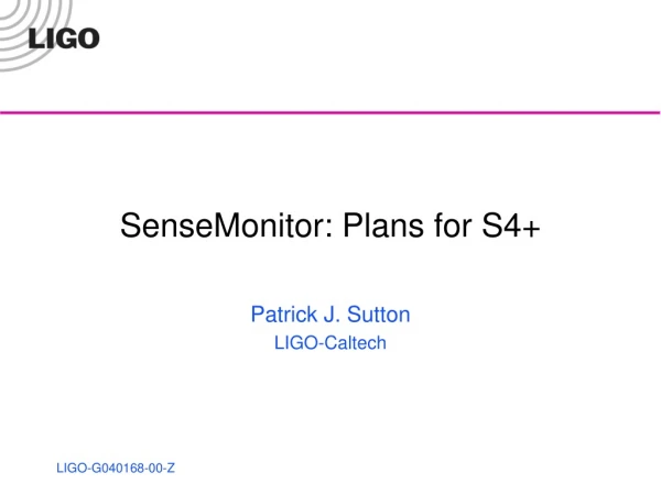 SenseMonitor: Plans for S4+